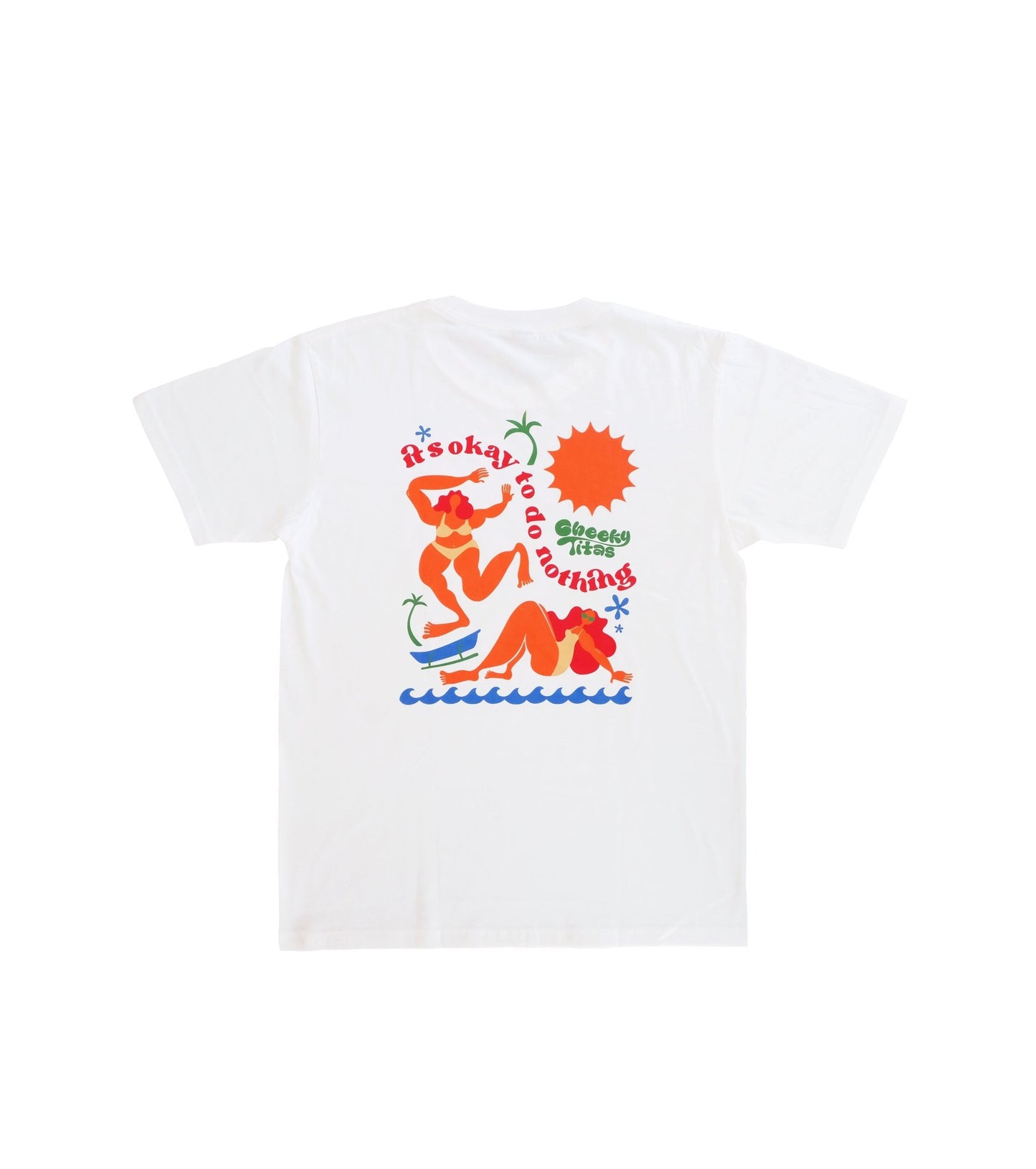 It's Okay to Do Nothing White Tee - Cheeky Titas
